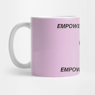 Empowered Women Empower Women Mug